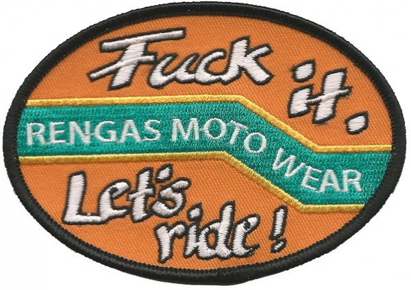 RENGAS Patch Fuck it. Let&#039;s ride! - oval